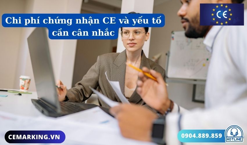 Chi phí chứng nhận CE và yếu tố cần cân nhắc