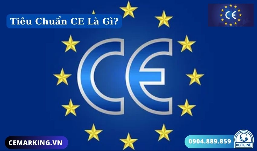 Tiêu Chuẩn CE Là Gì
